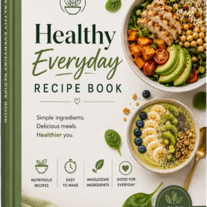 Healthy Everyday Recipe Book